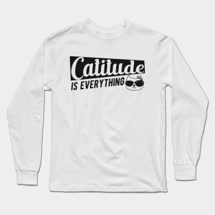 Cat - Catitude is everything Long Sleeve T-Shirt